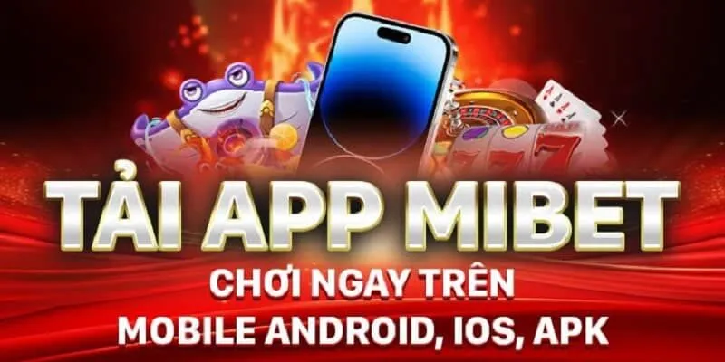 Giới thiệu app Mibet hấp dẫn